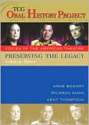 Preserving the Legacy, Volume Three: Anne Bogart, Ricardo Khan and Kent Thompson