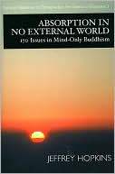 Absorption in No External World: 170 Issues In Mind-Only Buddhism