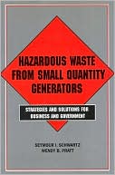 Hazardous Waste From Small Quantity Generators: Strategies And Solutions For Business And Government
