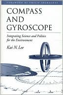 Compass and Gyroscope: Integrating Science and Politics for the Environment