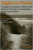 Rights to Nature: Ecological Economic Cultural and Political Principles of Institutions for the Environment