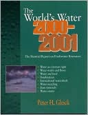 World's Water 2000-2001: The Biennial Report on Freshwater Resources