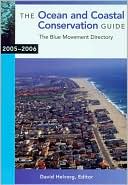 The Ocean and Coastal Conservation Guide 2005-2006: The Blue Movement Directory