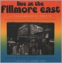 Live at the Fillmore East: A Photographic Memoir