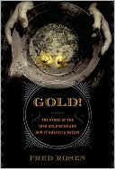 Gold! The Story of the 1848 Gold Rush and How It Shaped a Nation