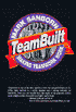 Teambuilt: Making Teamwork Work