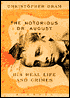 Notorious Dr. August: His Real Life and Crimes