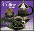 The Complete Coffee Book: A Gourmet Guide to Buying, Brewing, and Cooking