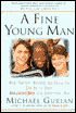 A Fine Young Man: What Parents, Mentors and Educators Can Do to Shape Adolescent Boys into Exceptional Men
