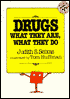 Drugs: What They Are, What They Do