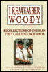 I Remember Woody: Recollections Of The Man They Called Coach Hayes