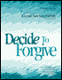 Decide to Forgive