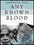 Any Known Blood: A Novel