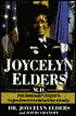 Joycelyn Elders, M.D.: From Sharecropper's Daughter to Surgeon General of the United States of America