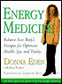 Energy Medicine: Balance and Vitalize Your Body's Energies for Optimal Health