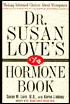 Dr. Susan Love's Hormone Book: Making Informed Choices about Menopause