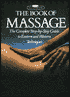 The Book of Massage: The Complete Step-by-Step Guide to Eastern and Western Technique