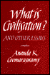 What Is Civilization? and Other Essays