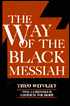Way of the Black Messiah: The Hermeneutical Challenge of Black Theology as a Theology of Liberation