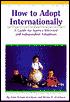 How to Adopt Internationally: A Guide to Agency-Directed and Independent Adoptions