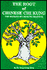 The Root of Chinese Chi Kung