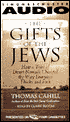The Gifts of the Jews: How a Tribe of Desert Nomads Changed the Way Everyone Thinks and Feels (4 Cassettes)