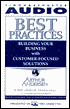 Best Practices: Building Your Businesses with Customer-Focused Solutions (3 Cassettes)