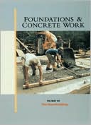 Foundations and Concrete Work: The Best of Fine Homebuilding