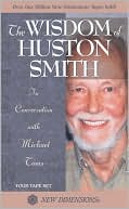 The Wisdom of Huston Smith