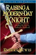 Raising a Modern Day Knight