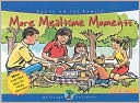 More Mealtime Moments