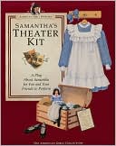 Samantha's Theater Kit by Pleasant Company Publications: Book Cover