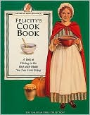Felicity's Cookbook by Pleasant Company Publications: Book Cover