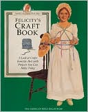 Felicity's Craft Book by Pleasant Company Publications: Book Cover