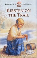 Kirsten on the Trail: (American Girls Collection Series: Kirsten #7)