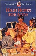 High Hopes for Addy (American Girls Collection Series: Addy #7)