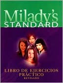 Milady's Standard Libro de Ejercicios Practico Revisado: Para Utilizarlo con Milady's. Texto General de Cosmetologia