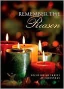 Remember the Reason: Focusing on Christ at Christmas