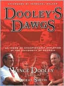 Dooley's Dawgs: 40 Years of Championship Athletics at the University of Georgia
