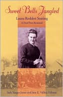 Sweet Bells Ringing: Laura Redden Searing, a Deaf Poet Restored (Gallaudet Classics in Deaf Studies Series, Vol. 4)