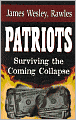 Patriots: Surviving the Coming Collapse