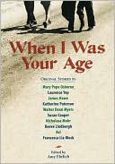 When I Was Your Age: Original Stories about Growing Up