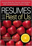 Resumes for the Rest of Us: Secrets from the Pros for Job Seekers with Unconventional Career Paths