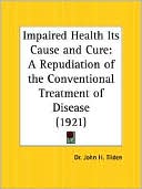 Impaired Health Its Cause And Cure