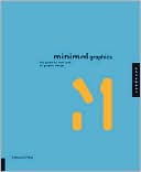 Minimal Graphics: The Powerful New Look of Graphic Design