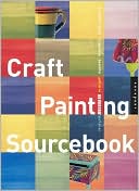 Craft Painting SourceBook: A Guide to Beautiful Patterns for Everyday Surfaces