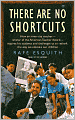 There Are No Shortcuts: Changing the World One Kid at a Time