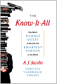 The Know-It-All: One Man's Humble Quest to Become the Smartest Person in the World