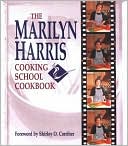 The Marilyn Harris Cooking School Cookbook