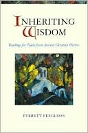 download Inheriting Wisdom : Readings for Today from Ancient Christian Writers book